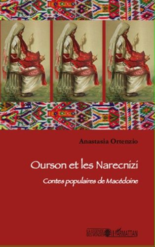 Ourson Et Les Narecnizi - Contes Populaires De Macédoine