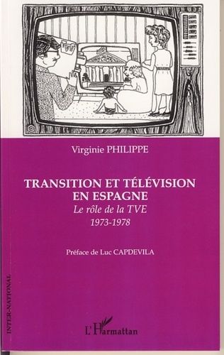 Transition Et Télévision En Espagne - Le Rôle De La Tve 1973-1978