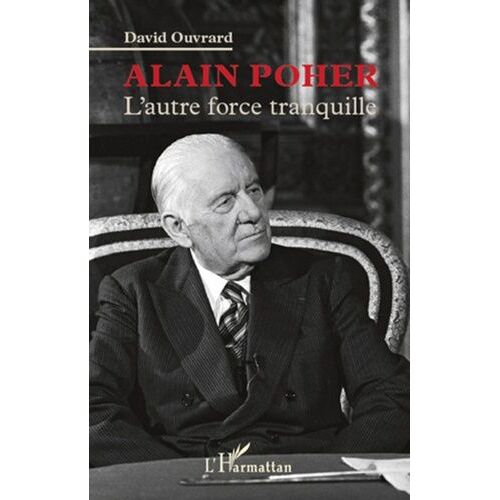 Alain Poher - L'autre Force Tranquille