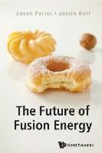 Future Of Fusion Energy, The