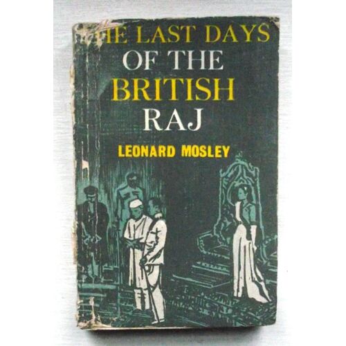 The Last Days Of The British Raj Leonard Mosley Année 1971