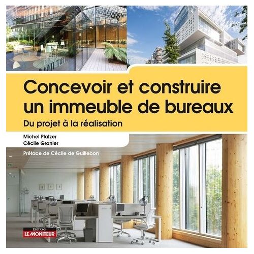 Concevoir Et Construire Un Immeuble De Bureaux - Du Projet À La Réalisation