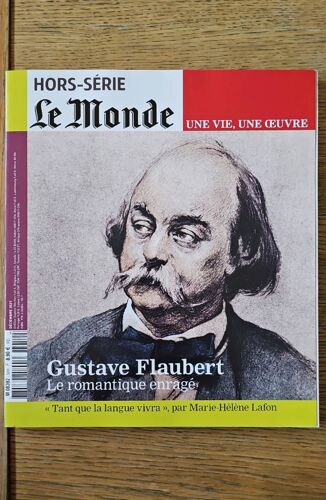 Le Monde Une Vie Une Oeuvre 50 H Gustave Flaubert Le Romantique Enrage