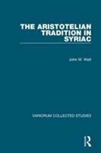 The Aristotelian Tradition In Syriac