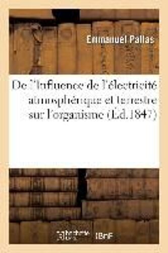 Influence De L'électricité Atmosphérique Et Terrestre Sur L'organisme Et Effet De L'isolement