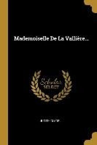 Mademoiselle De La Vallière...