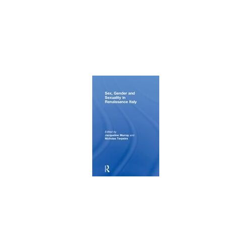 Sex, Gender And Sexuality In Renaissance Italy