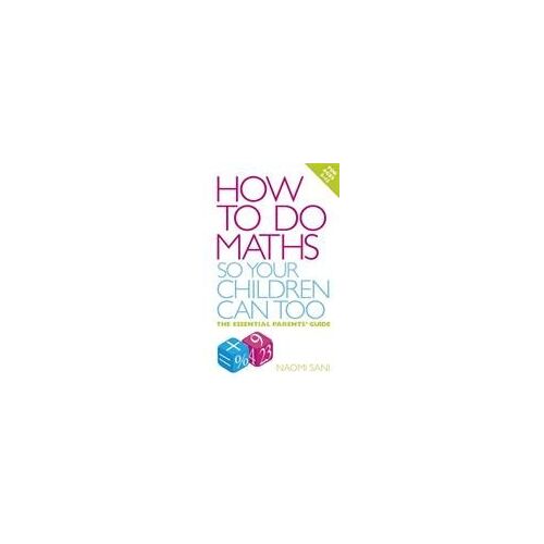 How To Do Maths So Your Children Can Too