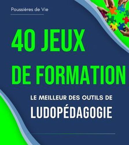 40 Jeux De Formation : Le Meilleur Des Outils De Ludopédagogie