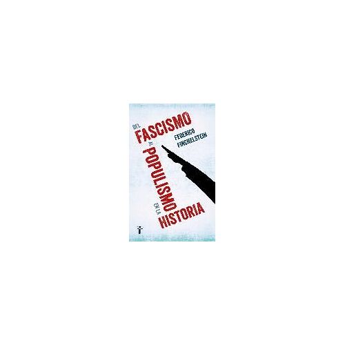 Del Fascismo Al Populismo En La Historia