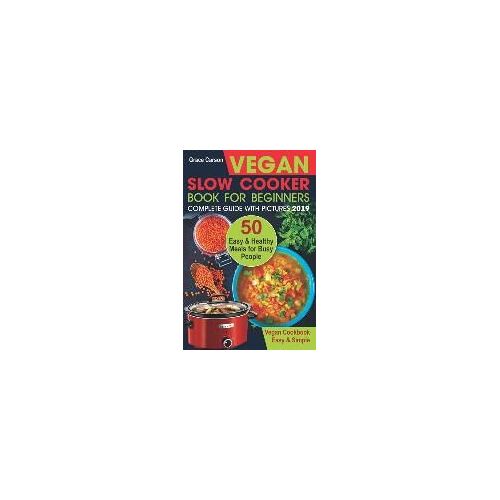 Vegan Slow Cooker Book For Beginners