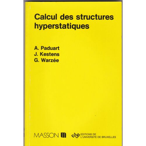 Calcul Des Structures Hyperstatiques / A. Paduart, J. Kestens, G. Warzee 1984