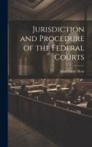 Jurisdiction And Procedure Of The Federal Courts