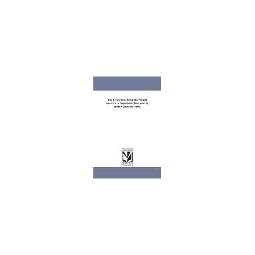 The Penetralia; Being Harmonial Answers To Important Questions. By Andrew Jackson Davis.