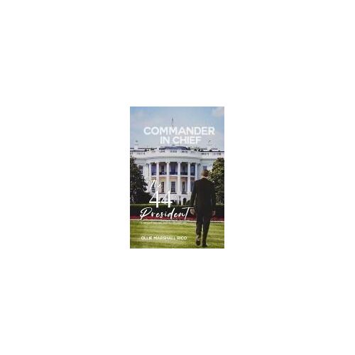 Commander-In-Chief (The 44th President): I Merged Into We, And We Became One . . .