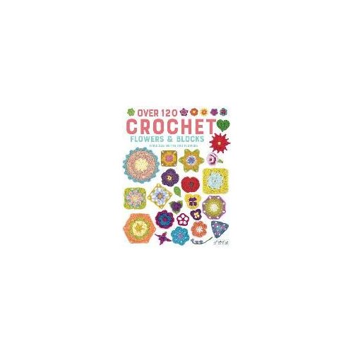 Over 120 Crochet Flowers And Blocks