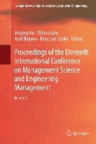 Proceedings Of The Eleventh International Conference On Management Science And Engineering Management. 2 Bände