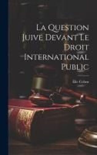 La Question Juive Devant Le Droit International Public