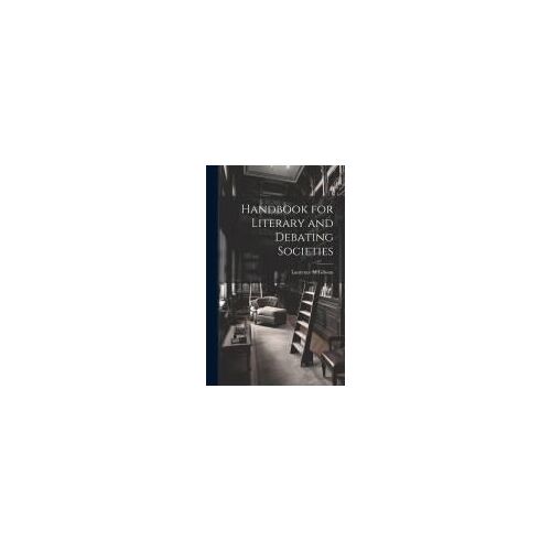 Handbook For Literary And Debating Societies