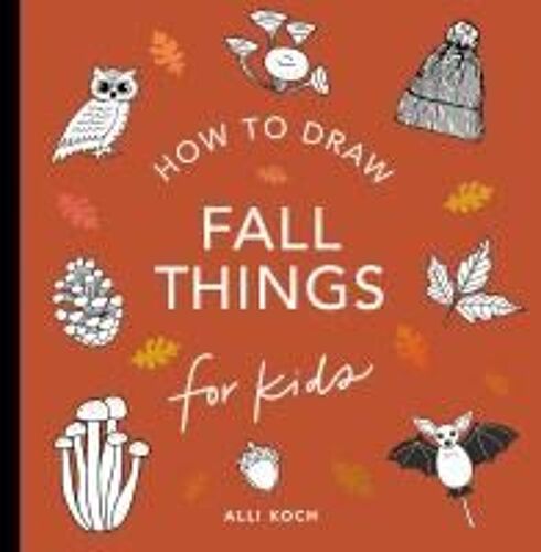 Fall Things: How To Draw Books For Kids With Pumpkins, Scarecrows, Turkeys And More