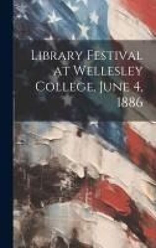 Library Festival At Wellesley College, June 4, 1886