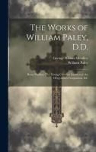 The Works Of William Paley, D.D.