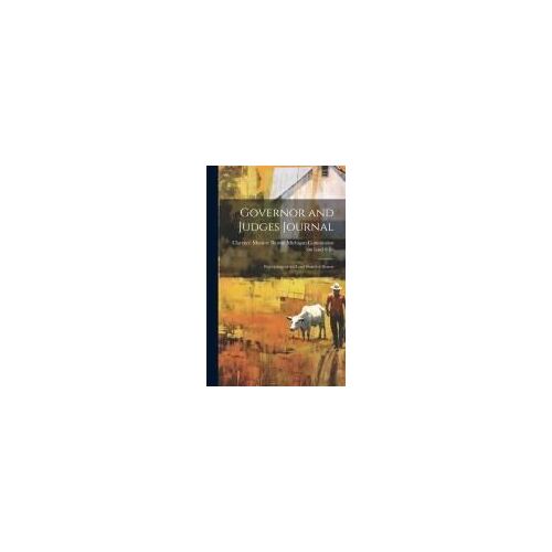 Governor And Judges Journal: Proceedings Of The Land Board Of Detroit