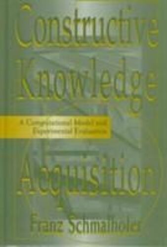 Constructive Knowledge Acquisition