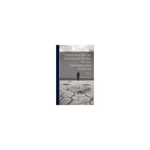 Fisiología De Las Pasiones O Teoría De Los Sentimientos Morales; Volume 2