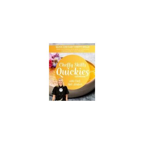 Cheffy Skills Quickies Cookbook