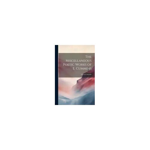 The Miscellaneous Poetic Works Of E. Cummins