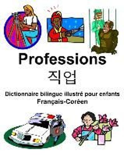 Français-Coréen Professions/직업 Dictionnaire Bilingue Illustré Pour Enfants