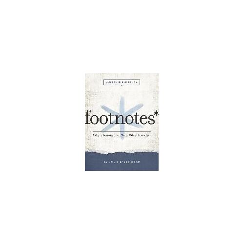 Footnotes - Women's Bible Study Participant Workbook With Leader Helps: Major Lessons From Minor Bible Characters