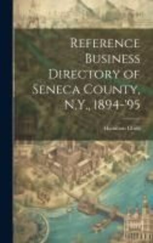 Reference Business Directory Of Seneca County, N.Y., 1894-'95