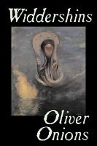 Widdershins By Oliver Onions, Fiction, Horror, Fantasy, Classics