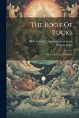 The Book Of Books: What It Is; How To Study It