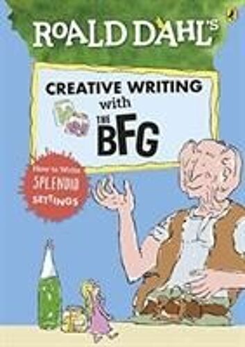 Roald Dahl's Creative Writing With The Bfg: How To Write Splendid Settings