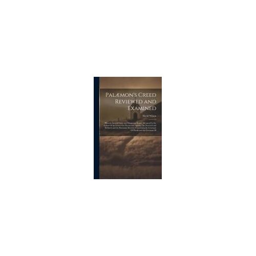 Palæmon's Creed Reviewed And Examined