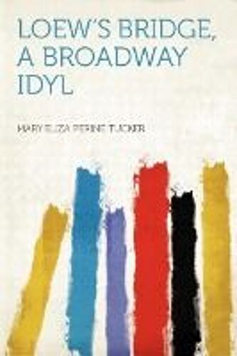 Loew's Bridge, A Broadway Idyl