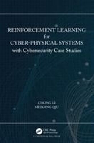 Reinforcement Learning For Cyber-Physical Systems