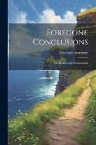 Foregone Conclusions