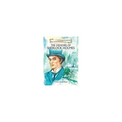 The Memoirs Of Sherlock Holmes: Om Illustrated Classics