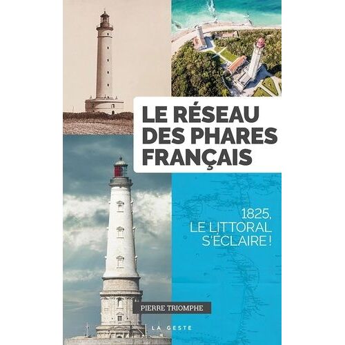 Réseau Des Phares Français - 1825, Le Littoral S'éclaire