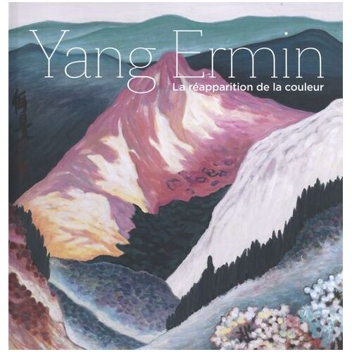 Yang Ermin - La Réapparition De La Couleur