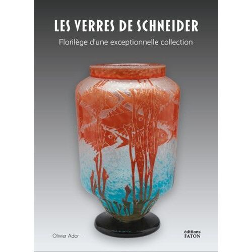 Schneider, Maître Verrier - Florilège D'une Exceptionnelle Collection