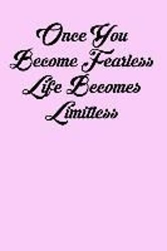 Once You Become Fearless Life Becomes Limitless: 6x9 Inspirational Quote Journal For Women And Girls (Pink)