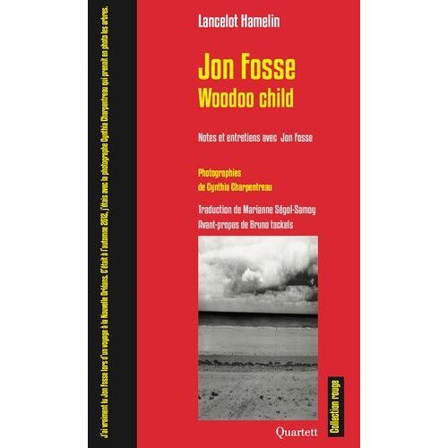 Jon Fosse / Woodoo Child - Notes Et Entretiens Avec Jon Fosse