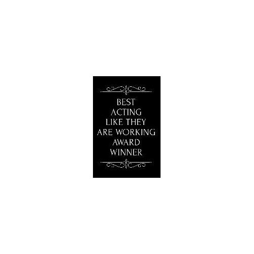 Best Acting Like They Are Working Award Winner: 110-Page Blank Lined Journal Funny Office Award Great For Coworker, Boss, Manager, Employee Gag Gift I