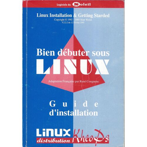 Bien Débuter Sous Linux - Logiciels Du Soleil - Khéops 1996