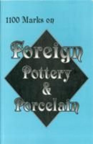1,100 Marks On Foreign Pottery & Porcelain